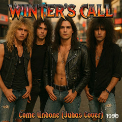 Winter's Call - Come Undone (Judas Cover)
