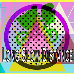 Long Slow Distance
