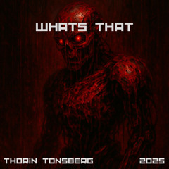 Thorin Tonsberg - Whats That