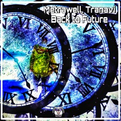 Metrawell, Tranavi - Back to Future