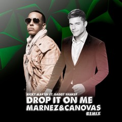 Ricky Martin Ft. Daddy Yankee - Drop It On Me (Marnez & Canovas Remix)