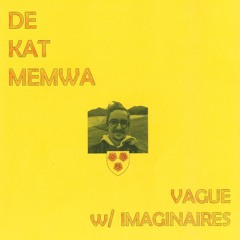 De Kat Memwa #38 w/ Vague Imaginaires