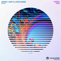 Premiere: Jiminy Hop & Dofamine - Veresk [Meanwhile Horizons]