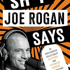 [GET] PDF 📰 Sh*t Joe Rogan Says: An Unauthorized Collection of Quotes and Common Sen