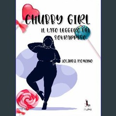 PDF/READ 📖 Chubby Girl: Il lato leggero del sovrappeso (Collana Starlove) (PubMe Romance) (Italian