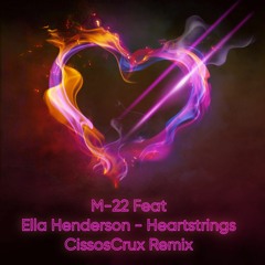 M-22 feat Ella Henderson - Heartstrings(CissosCrux Remix)