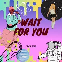 Young Sach - Wait For You