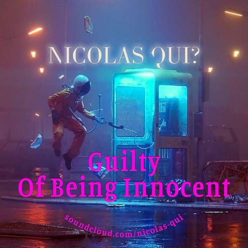 Guilty Of Being Innocent [Melodic Techno Mix]