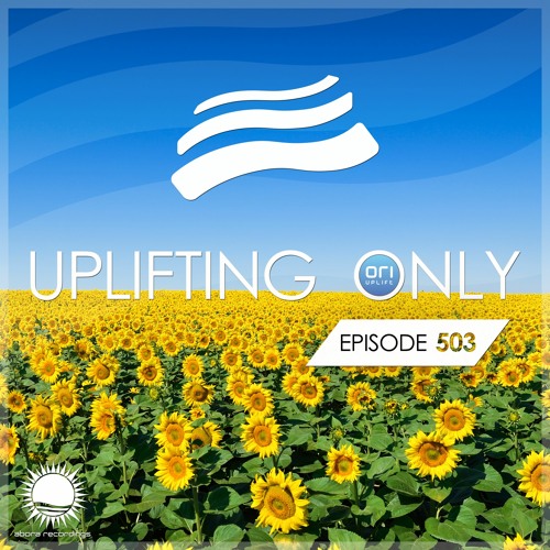 Uplifting Only 503 (Sept 29, 2022) {WORK IN PROGRESS}