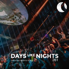 DAYS like NIGHTS 261 - Live at ADE