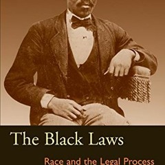 Read pdf The Black Laws: Race and the Legal Process in Early Ohio (Law Society & Politics in the Mid