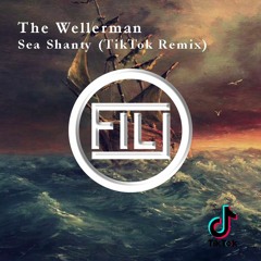 The Wellerman - Sea Shanty (FILJ TikTok Remix) FREE DOWNLOAD