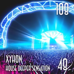 SESSION 108, House Deeper Sensation 48 (Deep & Melodic)