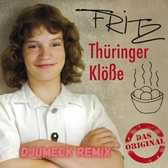 Fritz - Thüringer Klöse (DJUMECK Remix)