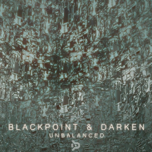 BLACKPOINT & DARKEN - Unbalanced
