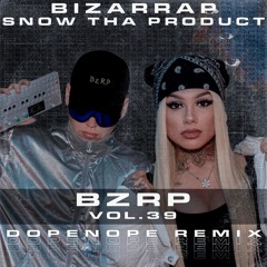 Snow Tha Product: BZRP Vol.39 (DOPENOPE Remix)[FREE DOWNLOAD]