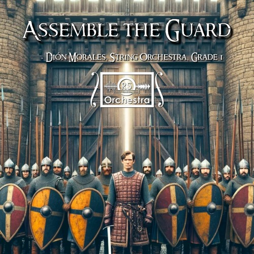 Stream Assemble the Guard (Dión Morales, String Orchestra, Grade 1) by
