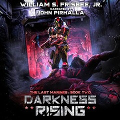 ✔️ Read Darkness Rising: The Last Marines, Book 2 by  William S. Frisbee Jr.,John Pirhalla,Theog