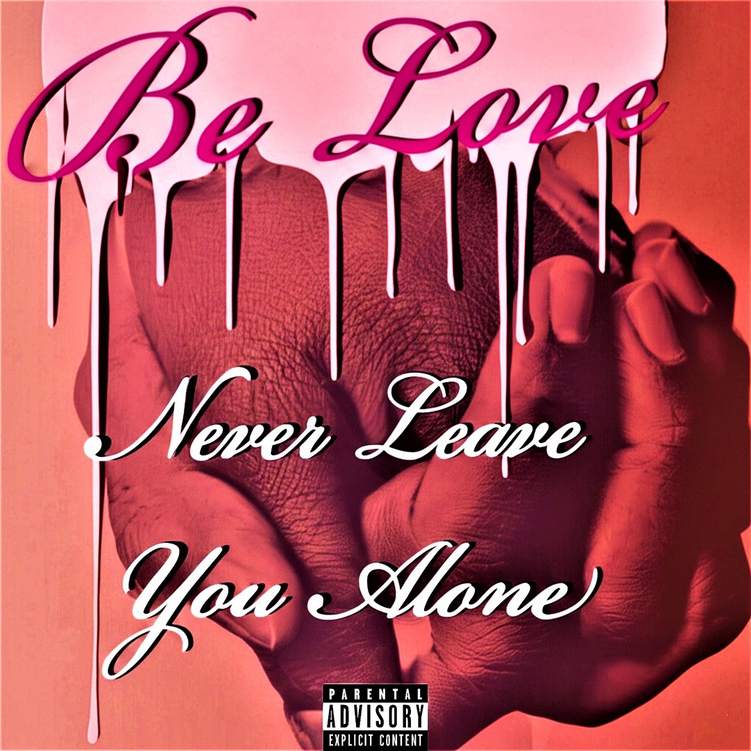 Stream Never Leave You Lonely by Be Love | Listen online for free on ...