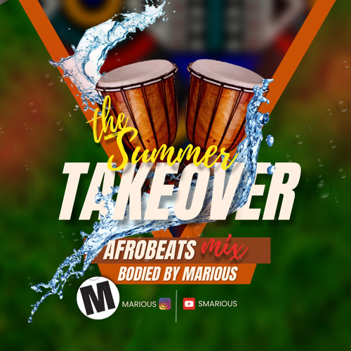 The Summer Takeover Afrobeats Mix by Marious
