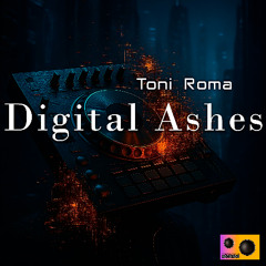 Toni Roma & Werner Fisherman - Digital Ashes (Original Mix)