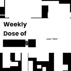 Weekly dose of:█████$███