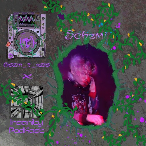{SZIN} X Insanity PodKast – Schemi