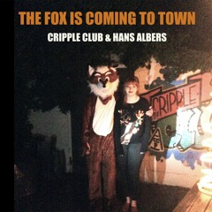 The Fox Is Coming To Town - Cripple Club & Hans Albers