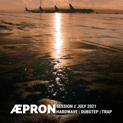 ÆPRON - SESSION // July 2021
