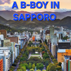 34. A B-BOY IN SAPPORO (RSO Sample Challenge #34)