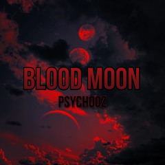 Psychooz - Blood Moon 🌑