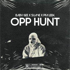 Baby Gee x Suave x PFA Leek - Opp Hunt (Official Audio)
