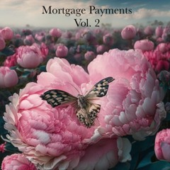 Mortgage Payments Vol. 2