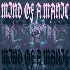 MIND OF A MANIC [PROD.PXRPYOUNGIN]
