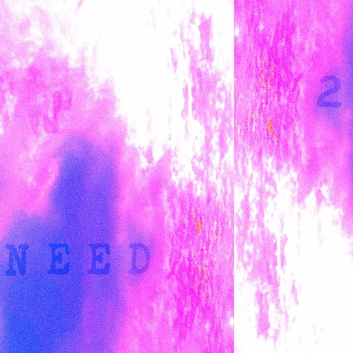 NEED 2