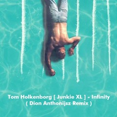 Tom Holkenborg - Infinity ( Dion Anthonijsz Remix )