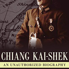 free PDF 📕 Chiang Kai-Shek: An Unauthorized Biography by  Emily Hahn [EBOOK EPUB KIN