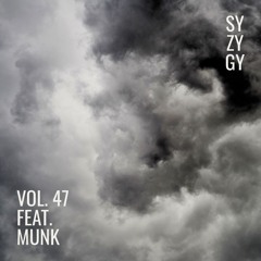 Syzygy Vol. 47 feat. MUNK
