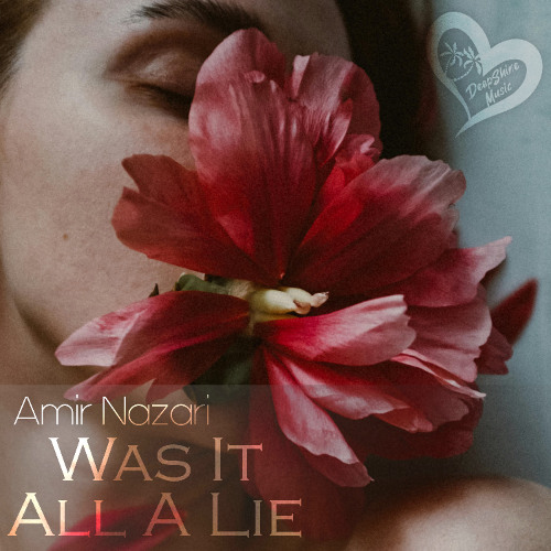 Amir Nazari - Was It All A Lie