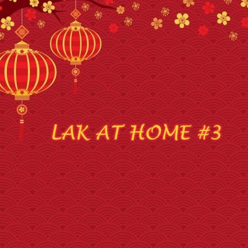 LAK AT HOME #3 FT. KAMEL