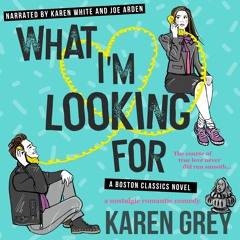 WHAT I'M LOOKING FOR by Karen Grey first two chaptes