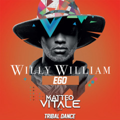 Willy William - Ego (Matteo Vitale Tribal  Dance)