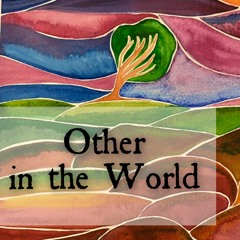 "Other in the World" - 2 part treble choir piece, composed by Sarah T. Tullock