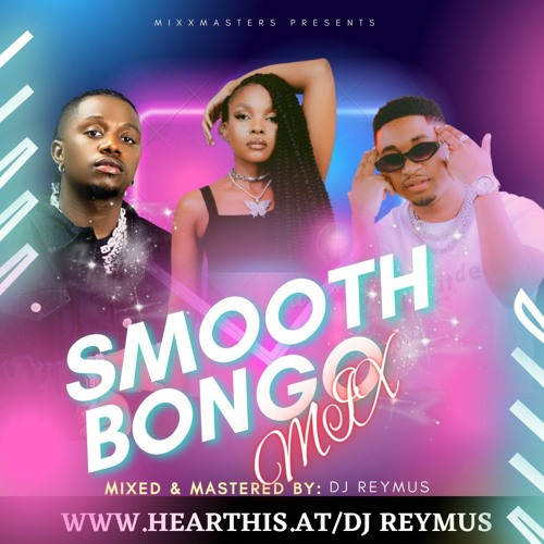 Stream SMOOTH BONGO MIX 2023 DJ REYMUS[0705710962] by DJ REYMUS