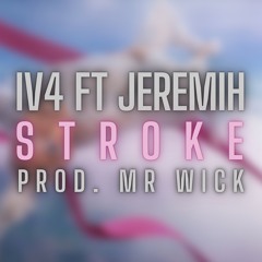 IV4 ft Jeremih - Stroke (Remix)