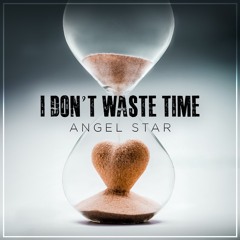 I Don't Waste Time ( Prod. By WayTooLost )