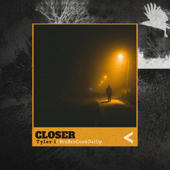 Closer