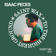 Saint Wax Guest Mix - Isaac Peces