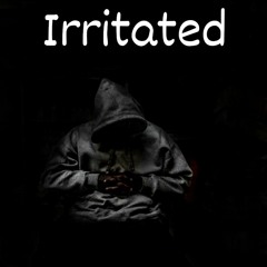 Irritated