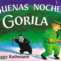 [GET] KINDLE PDF EBOOK EPUB Buenas noches, Gorila (Spanish Edition) by  Peggy Rathman